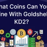 What Coins Can You Mine With Goldshell KD2? Full Guide